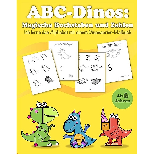 ABC Dinos: Magische Buchstaben und Zahlen ab 6 Jahren, Victoria Alexikova