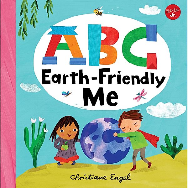 ABC for Me: ABC Earth-Friendly Me / ABC for Me, Christiane Engel