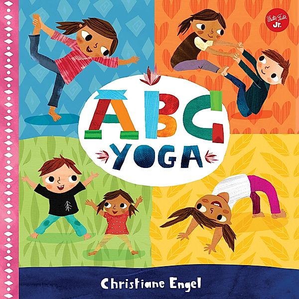 ABC for Me: ABC Yoga / ABC for Me, Christiane Engel