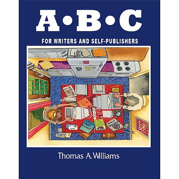 ABC for Writers and Self-Publishers, Thomas A. Williams