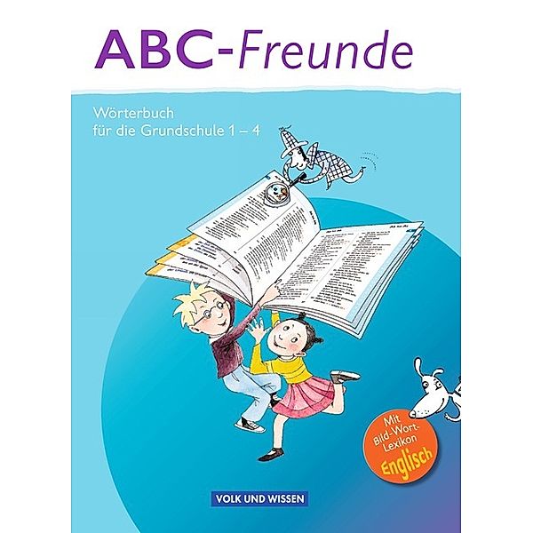 ABC-Freunde - Für das 1. bis 4. Schuljahr - Östliche Bundesländer, Gerhard Sennlaub, Christine Szelenko, Ruth Wolt, Stefan Nagel