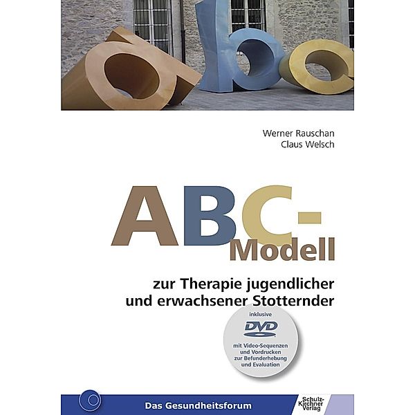 ABC-Modell zur Therapie jugendlicher und erwachsener Stotterer, Werner Rauschan, Claus Welsch