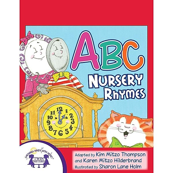 ABC Nursery Rhymes, Karen Mitzo Hilderbrand, Kim Mitzo Thompson