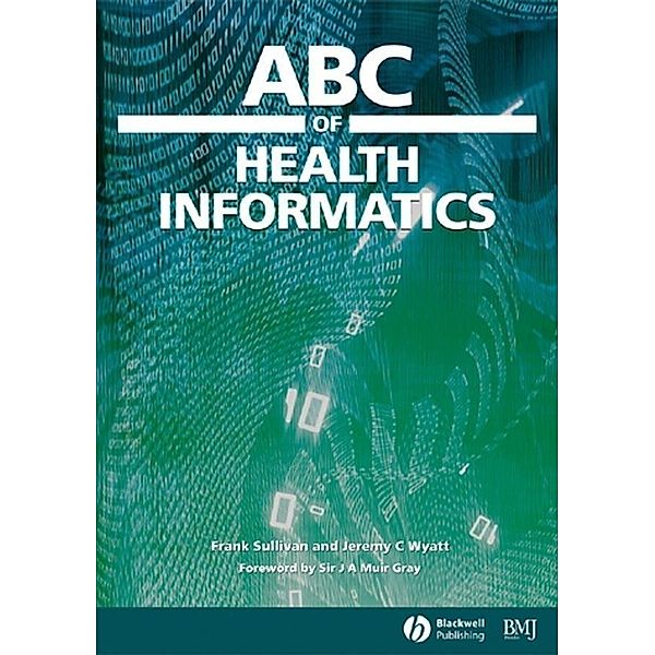 ABC of Health Informatics / ABC Series, Frank Sullivan, Jeremy Wyatt