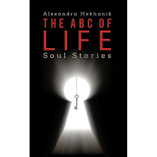 ABC of Life / Austin Macauley Publishers, Alexandra Mekhanik