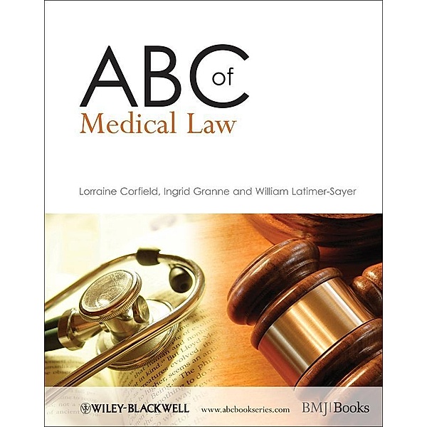 ABC of Medical Law / ABC Series, Lorraine Corfield, Ingrid Granne, William Latimer-Sayer