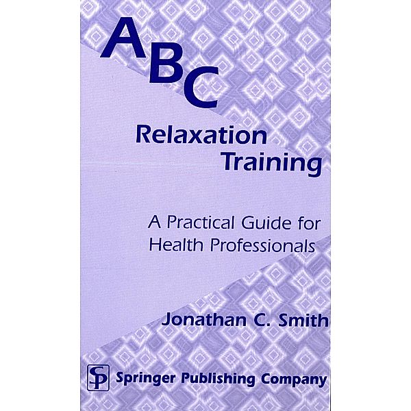 ABC Relaxation Training, Jonathan C. Smith