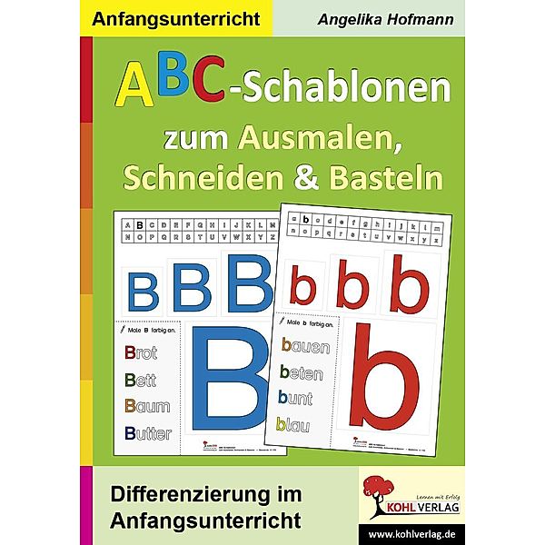 ABC-Schablonen zum Ausmalen, Schneiden und Basteln / Individuelle Förderung, Angelika Hofmann