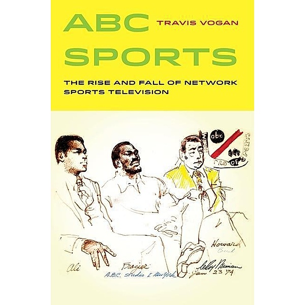 ABC Sports / Sport in World History Bd.4, Travis Vogan