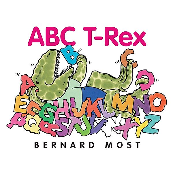 ABC T-Rex / Clarion Books, Bernard Most