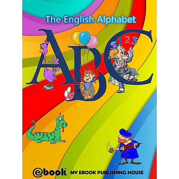 ABC - The English Alphabet, My Ebook Publishing House