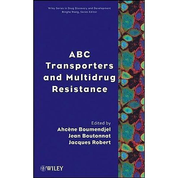 ABC Transporters and Multidrug Resistance / Wiley series in drug discovery and development
