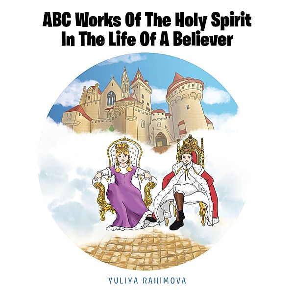 ABC Works Of The Holy Spirit In The Life Of A Believer, Yuliya Rahimova