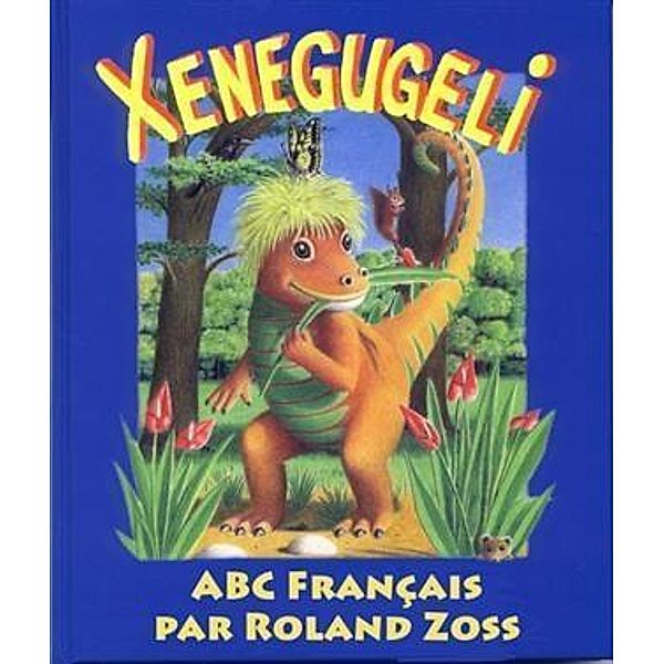 ABC Xenegugeli, Francais, Roland Zoss