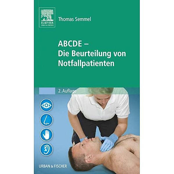 ABCDE - Die Beurteilung von Notfallpatienten, Thomas Semmel