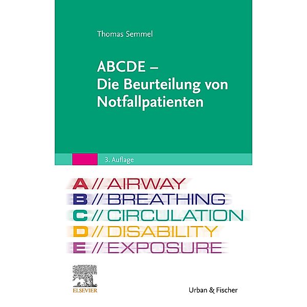 ABCDE - Die Beurteilung von Notfallpatienten, Thomas Semmel