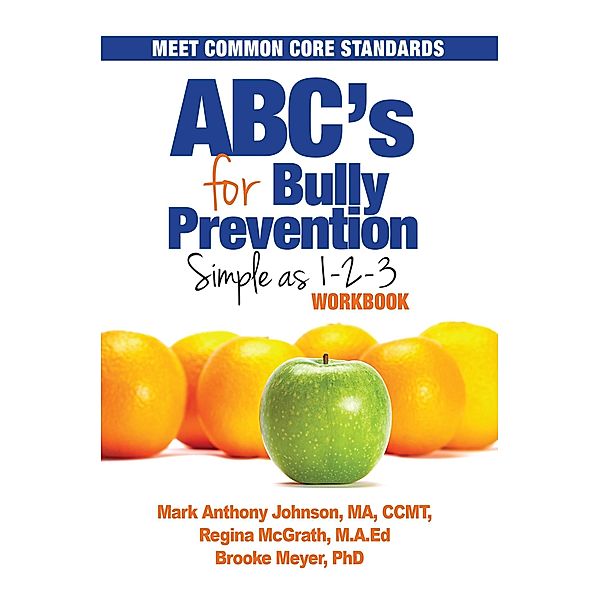 Abc's for Bully Prevention, Brook Meyer, Mark Anthony Johnson MA CCMT, Regina McGRath M. A. Ed