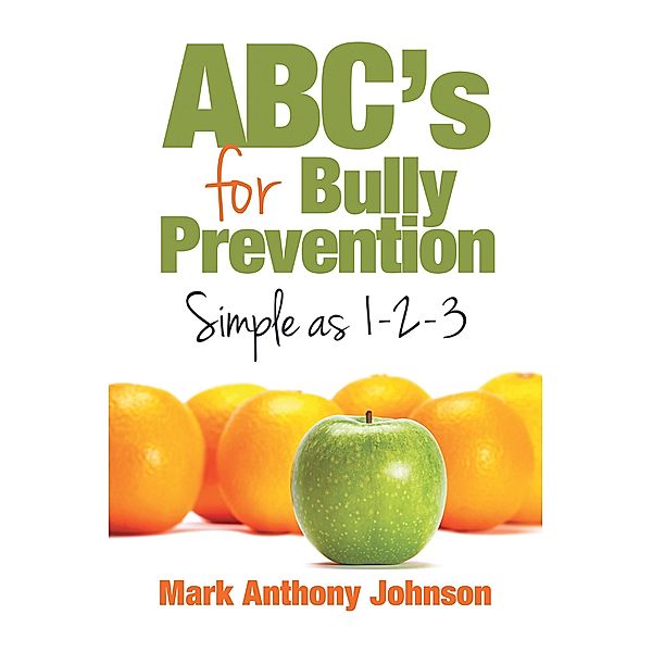 Abc'S for Bully Prevention, Simple as 1-2-3, Mark Johnson