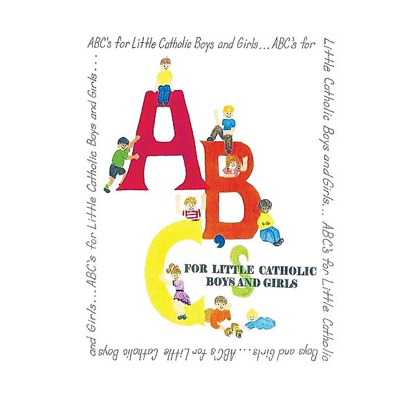 Abc's for Little Catholic Boys and Girls, Grace Madruga