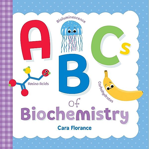 ABCs of Biochemistry, Cara Florance