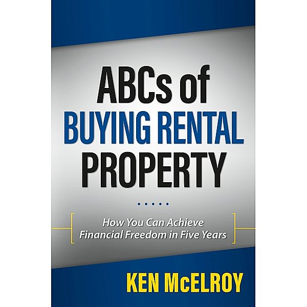 ABCs of Buying Rental Property, McElory Ken