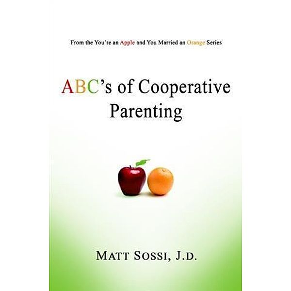 ABC's of Cooperative Parenting, Matt Sossi