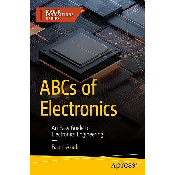 ABCs of Electronics / Maker Innovations Series, Farzin Asadi