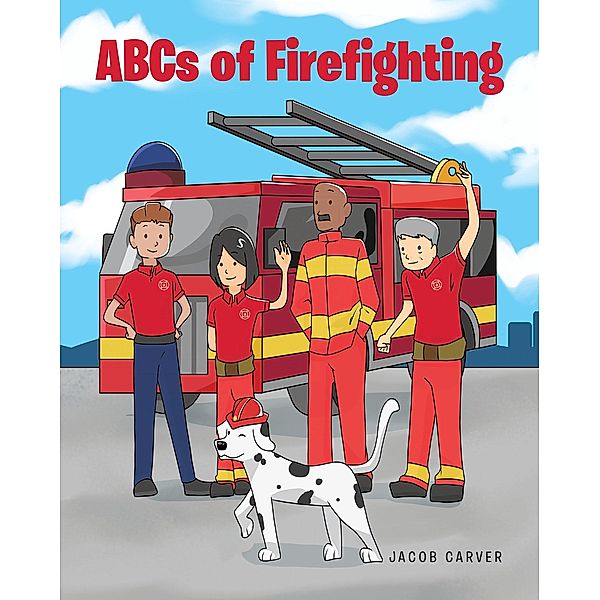 ABCs of Firefighting, Jacob Carver