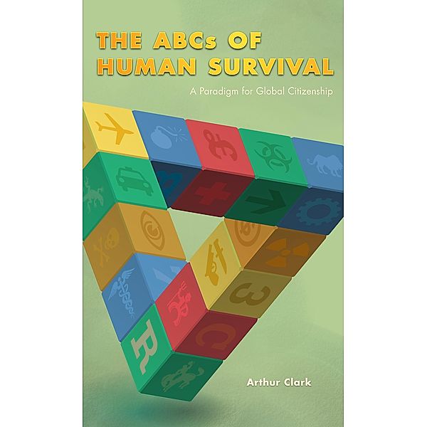 ABC's of Human Survival / Global Peace Studies, Arthur Clark