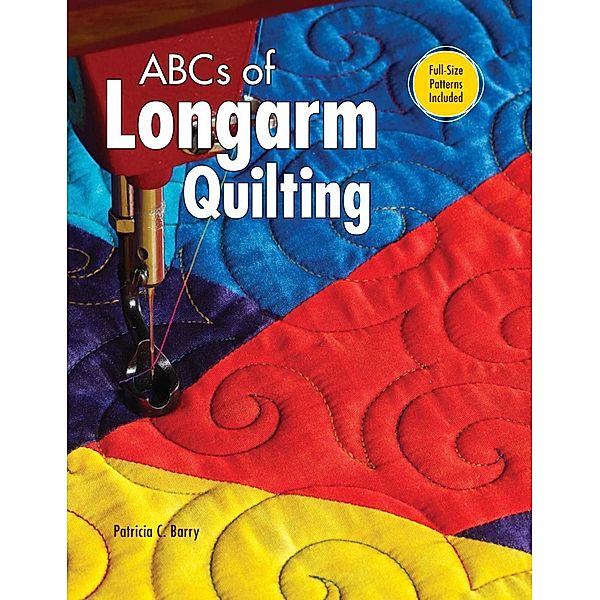 ABCs of Longarm Quilting, Patricia C. Barry