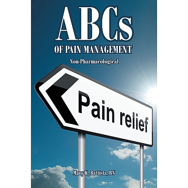 ABCs of Pain Management Non-Pharmacological, Mary K. Battista RN