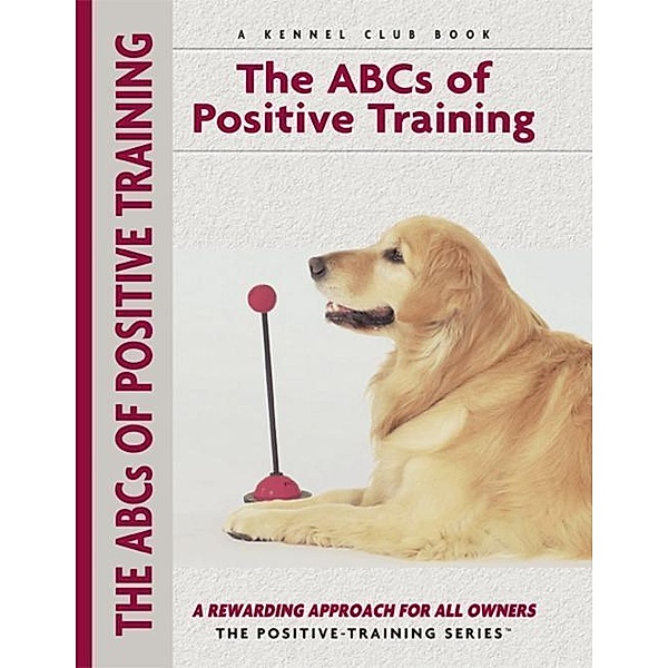 Abc's Of Positive Training / Positive Training, Miriam Fields-Babineau