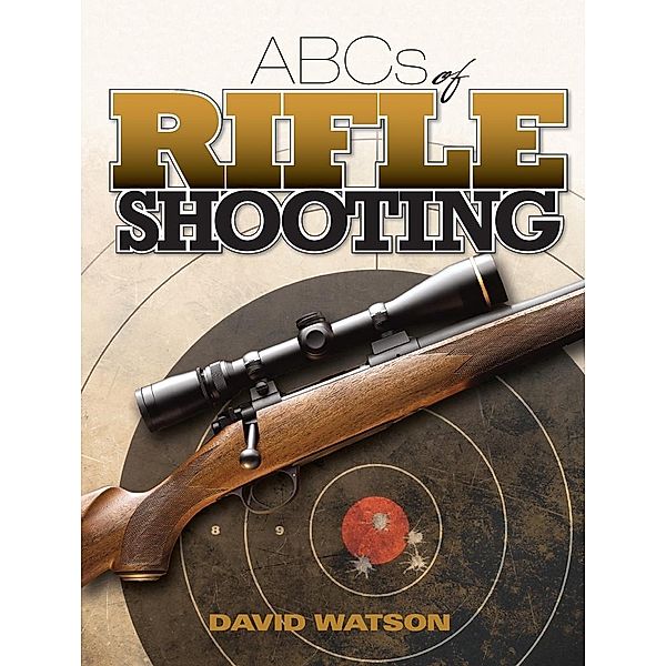 ABCs of Rifle Shooting, David Watson