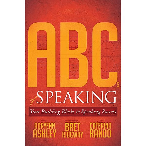 ABCs of Speaking, Adryenn Ashley, Bret Ridgway, Caterina Rando