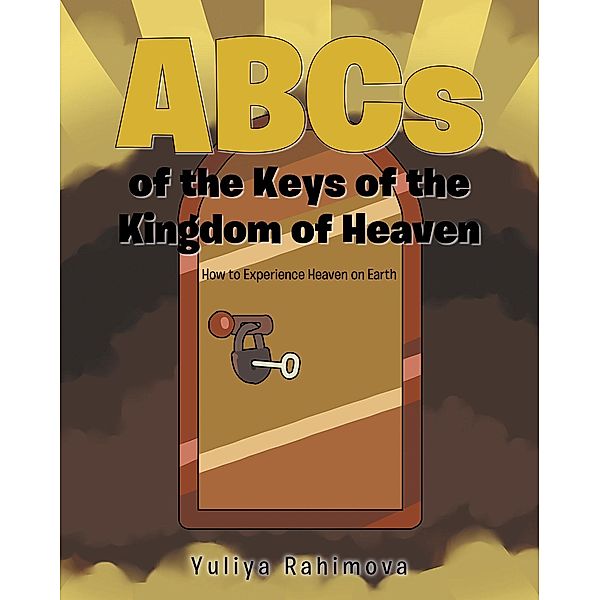 ABCs of the Keys of the Kingdom of Heaven, Yuliya Rahimova