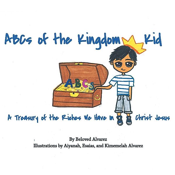 ABC's of the Kingdom Kid, Esaias Alvarez Illustrated by Aiyanah