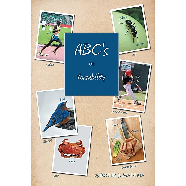 Abc's of Versability, Roger J. Maderia