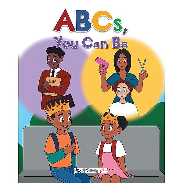 ABCs, You Can Be, J. W. Mettle