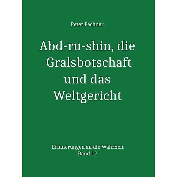 Abd-ru-shin, die Gralsbotschaft und das Weltgericht, Peter Fechner