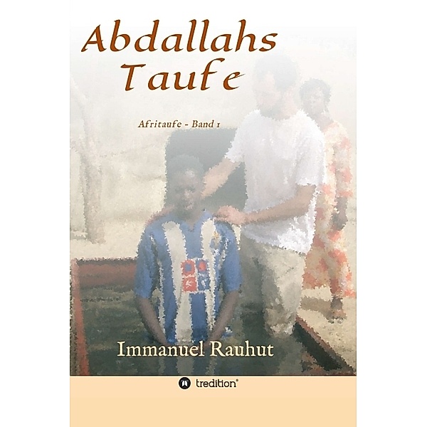 Abdallahs Taufe, Immanuel Rauhut