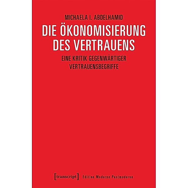 Abdelhamid, M: Ökonomisierung des Vertrauens, Michaela I. Abdelhamid