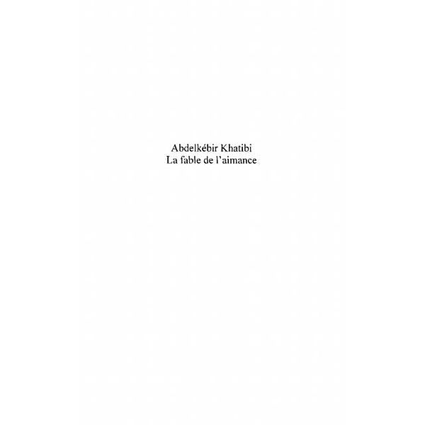 Abdelkebir khatibi - la fable de l'aimance / Hors-collection, Hassan Wahbi