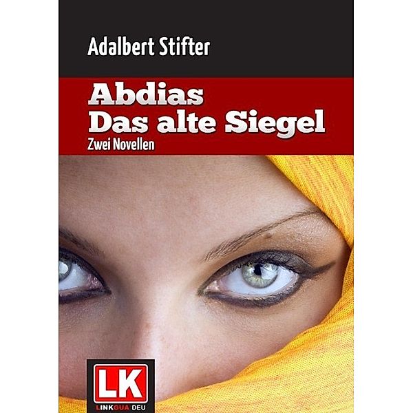 Abdias - Das alte Siegel, Adalbert Stifter