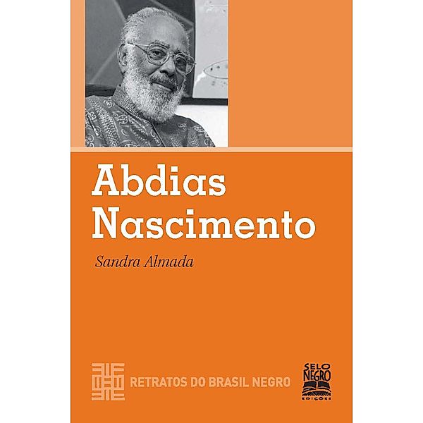 Abdias Nascimento / Retratos do Brasil Negro, Sandra Almada