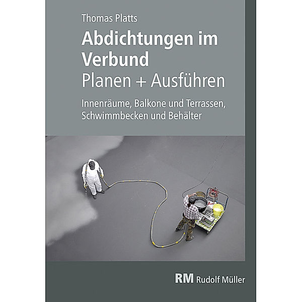 Abdichtungen im Verbund, Thomas Platts, Newen Arndt