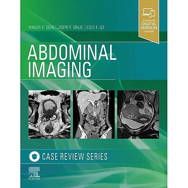 Abdominal Imaging / Case Review, Manjiri Dighe, Joseph R. Grajo, Leslie Lee