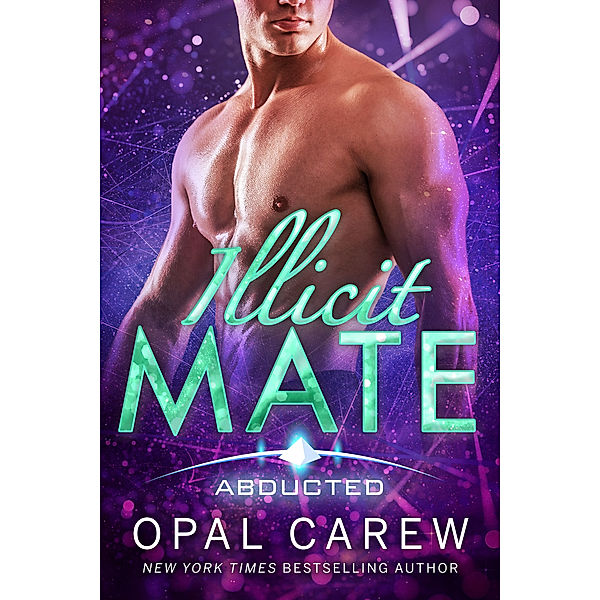 Abducted: Illicit Mate, Opal Carew