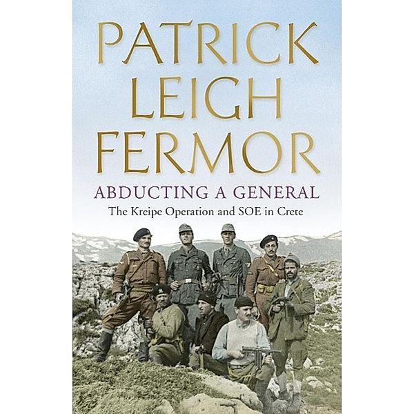 Abducting a General, Patrick Leigh Fermor