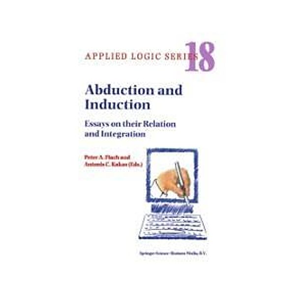 Abduction and Induction / Applied Logic Series Bd.18