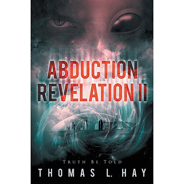 Abduction Revelation Ii, Thomas L. Hay